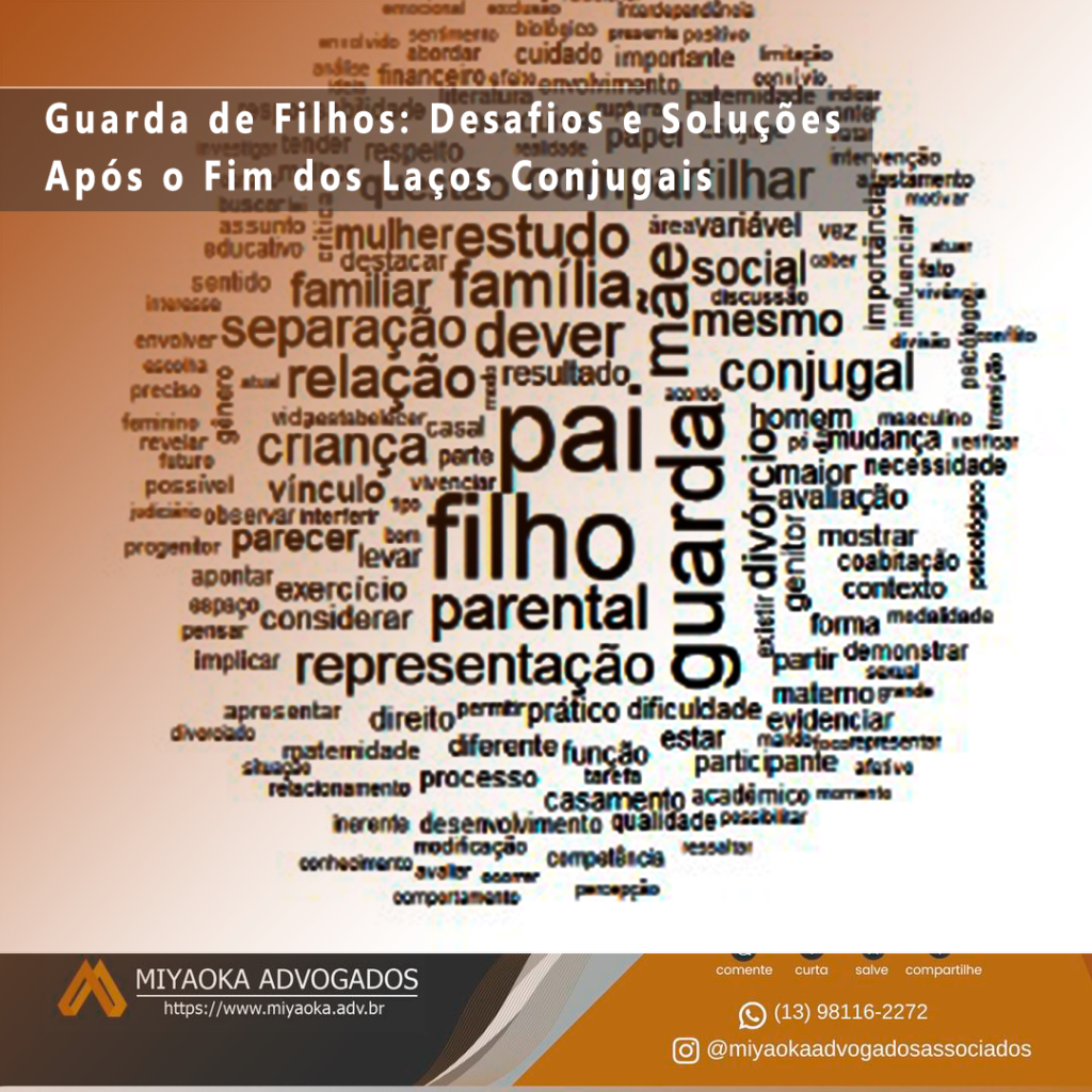 Guarda de Filhos: Desafios e Soluções Após o Fim dos Laços Conjugais